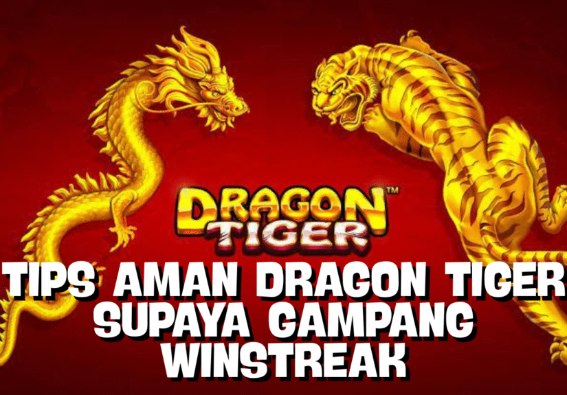 Tips Aman Dragon Tiger